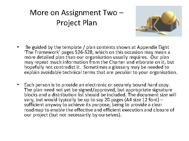 More on Assignment Two – Project Plan • Be guided by the template /