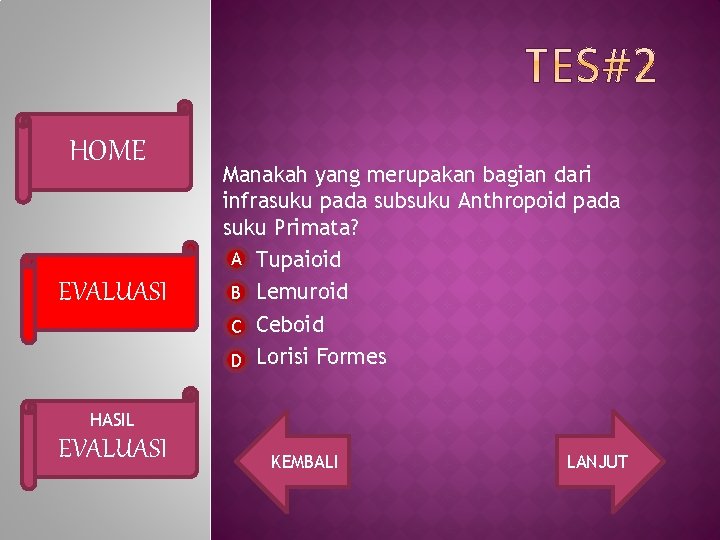 HOME EVALUASI Manakah yang merupakan bagian dari infrasuku pada subsuku Anthropoid pada suku Primata?