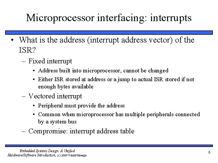 Microprocessor interfacing: interrupts • What is the address (interrupt address vector) of the ISR?