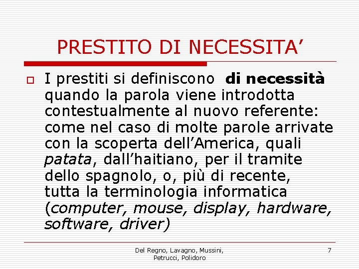 PRESTITO DI NECESSITA’ o I prestiti si definiscono di necessità quando la parola viene