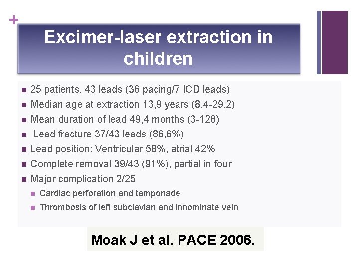 + Excimer-laser extraction in children n n n 25 patients, 43 leads (36 pacing/7