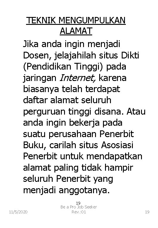 TEKNIK MENGUMPULKAN ALAMAT Jika anda ingin menjadi Dosen, jelajahilah situs Dikti (Pendidikan Tinggi) pada