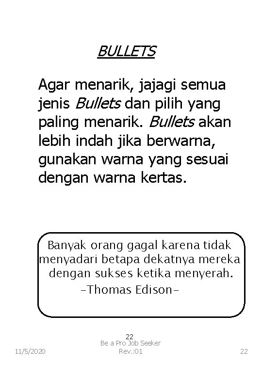 BULLETS Agar menarik, jajagi semua jenis Bullets dan pilih yang paling menarik. Bullets akan