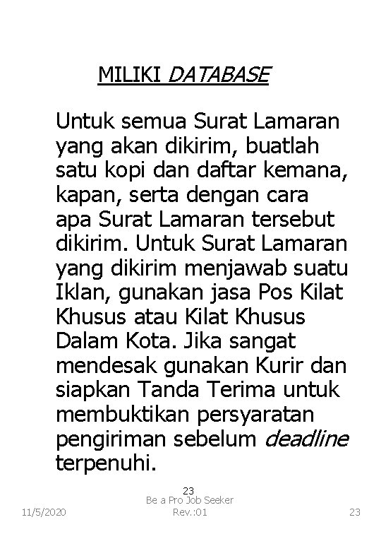 MILIKI DATABASE Untuk semua Surat Lamaran yang akan dikirim, buatlah satu kopi dan daftar