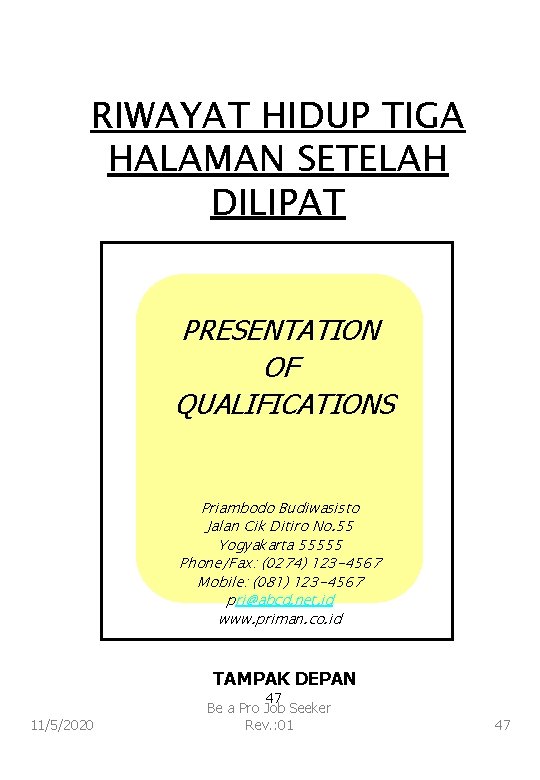 RIWAYAT HIDUP TIGA HALAMAN SETELAH DILIPAT PRESENTATION OF QUALIFICATIONS Priambodo Budiwasisto Jalan Cik Ditiro