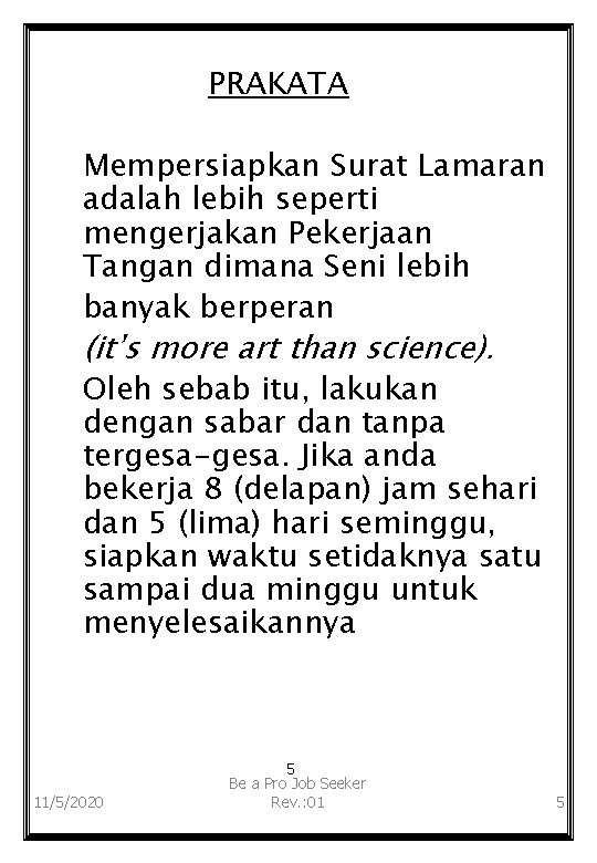  PRAKATA Mempersiapkan Surat Lamaran adalah lebih seperti mengerjakan Pekerjaan Tangan dimana Seni lebih