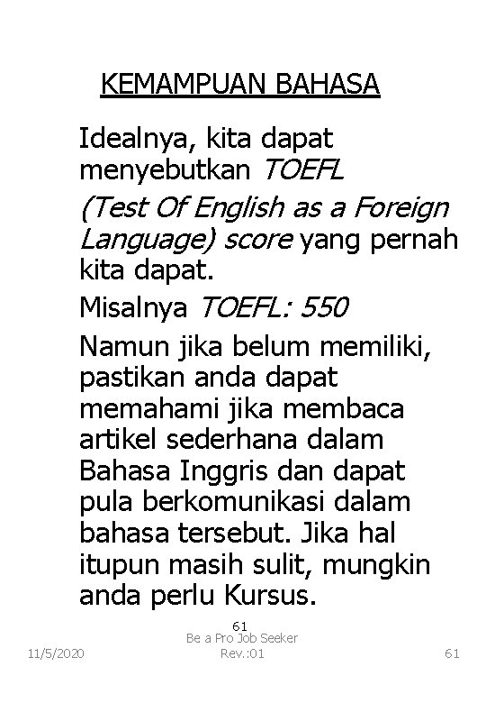 KEMAMPUAN BAHASA Idealnya, kita dapat menyebutkan TOEFL (Test Of English as a Foreign Language)