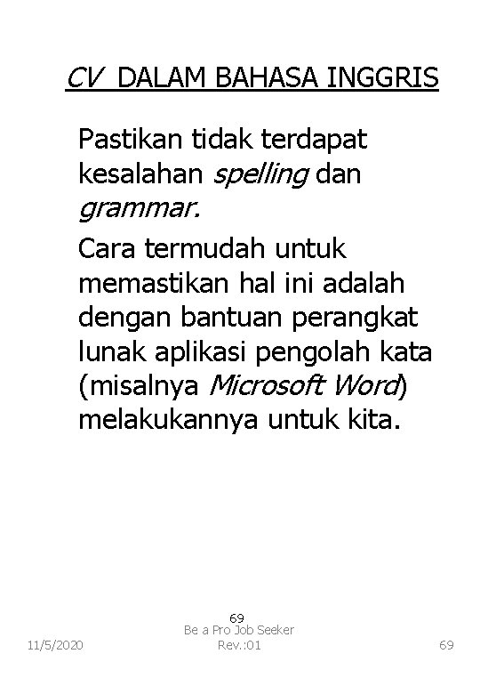 CV DALAM BAHASA INGGRIS Pastikan tidak terdapat kesalahan spelling dan grammar. Cara termudah untuk