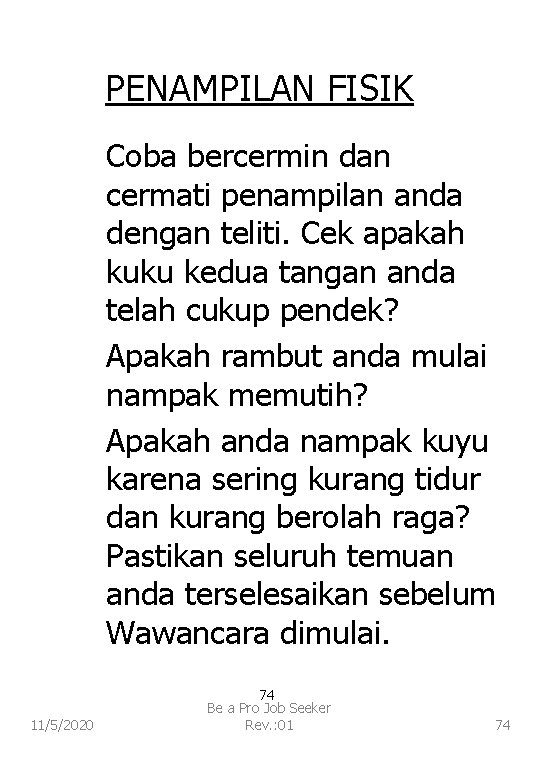 PENAMPILAN FISIK Coba bercermin dan cermati penampilan anda dengan teliti. Cek apakah kuku kedua