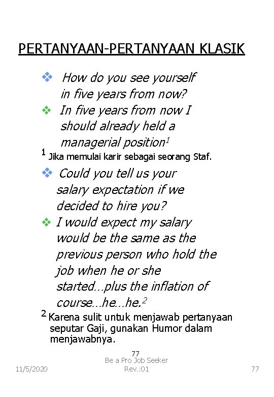 PERTANYAAN-PERTANYAAN KLASIK v How do you see yourself in five years from now? v