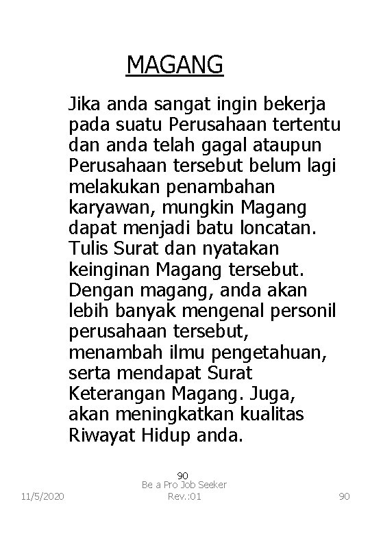 MAGANG Jika anda sangat ingin bekerja pada suatu Perusahaan tertentu dan anda telah gagal