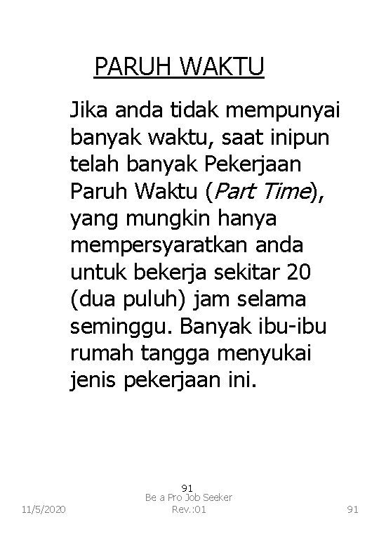 PARUH WAKTU Jika anda tidak mempunyai banyak waktu, saat inipun telah banyak Pekerjaan Paruh