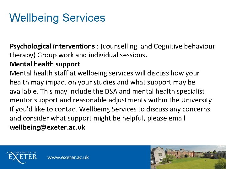 Wellbeing Services Psychological interventions : (counselling and Cognitive behaviour therapy) Group work and individual
