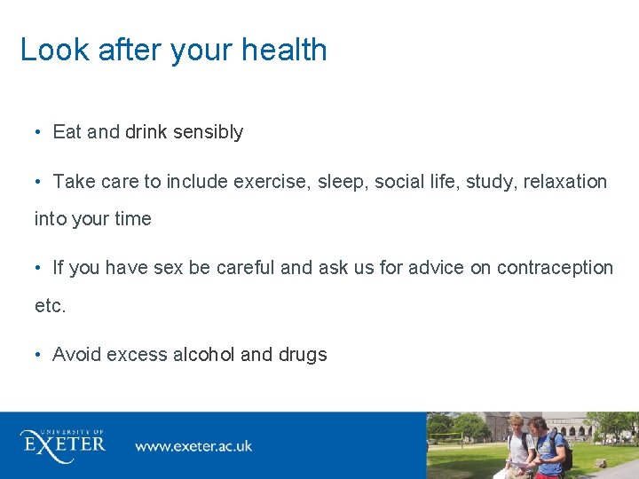 Look after your health • Eat and drink sensibly • Take care to include