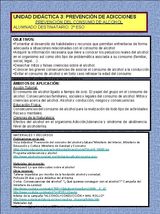 UNIDAD DIDÁCTICA 3: PREVENCIÓN DE ADICCIONES PREVENCIÓN DEL CONSUMO DE ALCOHOL ALUMNADO DESTINATARIO: 2º