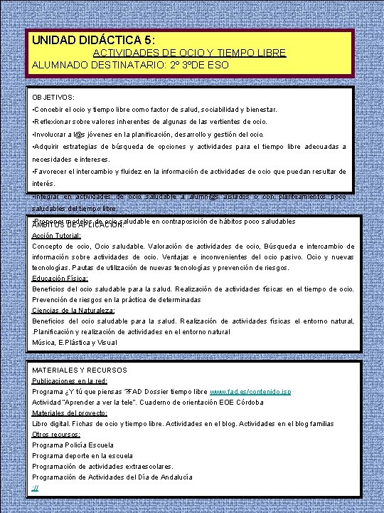 UNIDAD DIDÁCTICA 5: ACTIVIDADES DE OCIO Y TIEMPO LIBRE ALUMNADO DESTINATARIO: 2º 3ºDE ESO