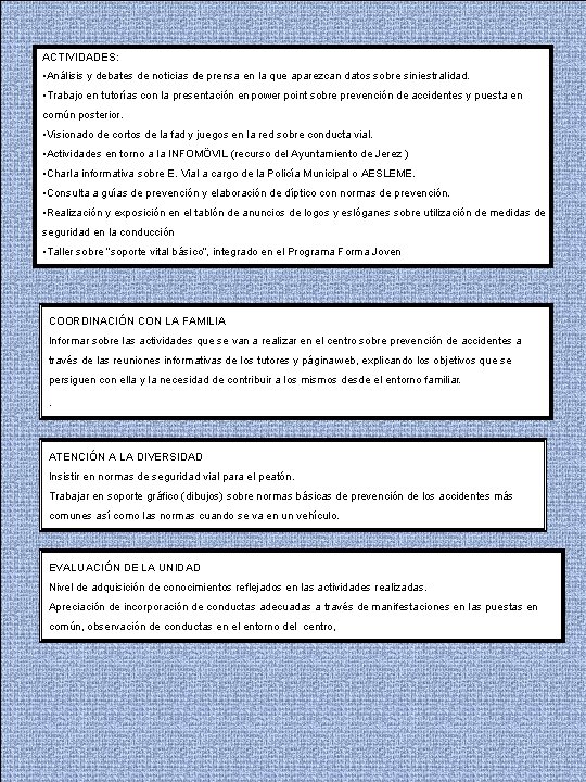 ACTIVIDADES: • Análisis y debates de noticias de prensa en la que aparezcan datos