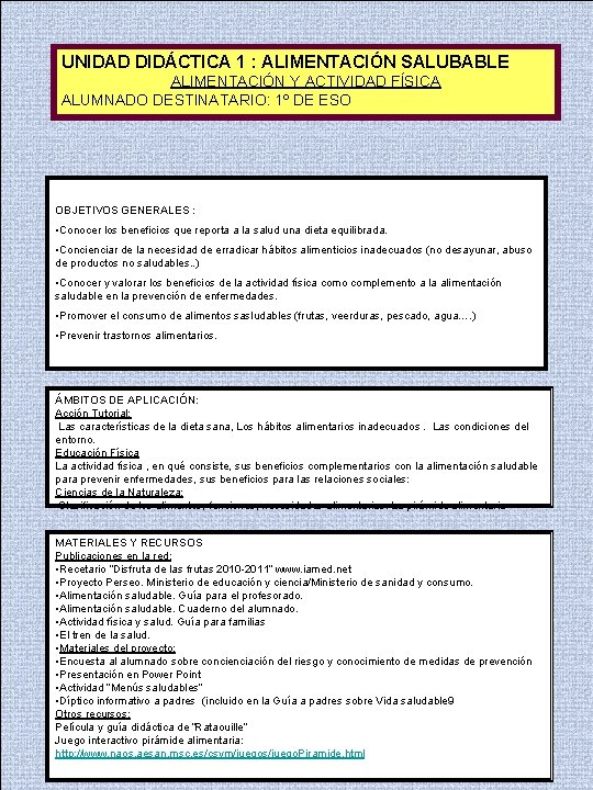 UNIDAD DIDÁCTICA 1 I : : ALIMENTACIÓNSALUBABLE ALIMENTACIÓN Y ACTIVIDAD FÍSICA ALUMNADO DESTINATARIO: 1º