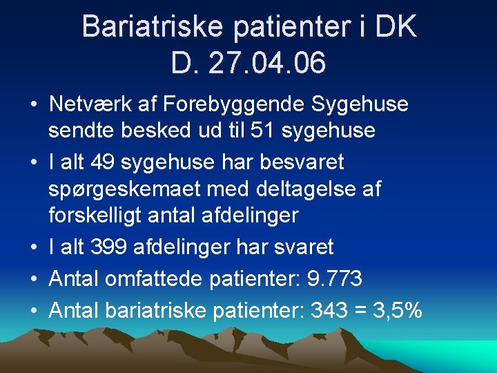 Bariatriske patienter i DK D. 27. 04. 06 • Netværk af Forebyggende Sygehuse sendte