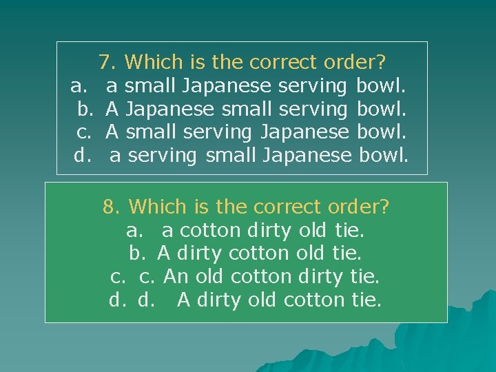 7. Which is the correct order? a. a small Japanese serving bowl. b. A