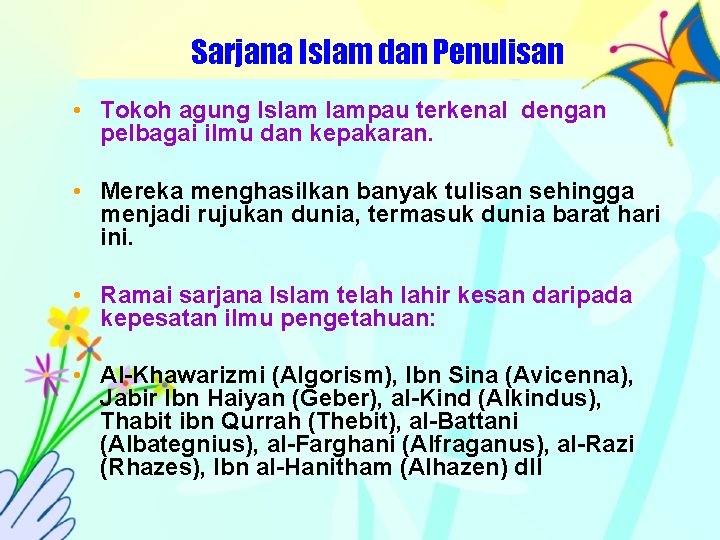 Sarjana Islam dan Penulisan • Tokoh agung Islam lampau terkenal dengan pelbagai ilmu dan