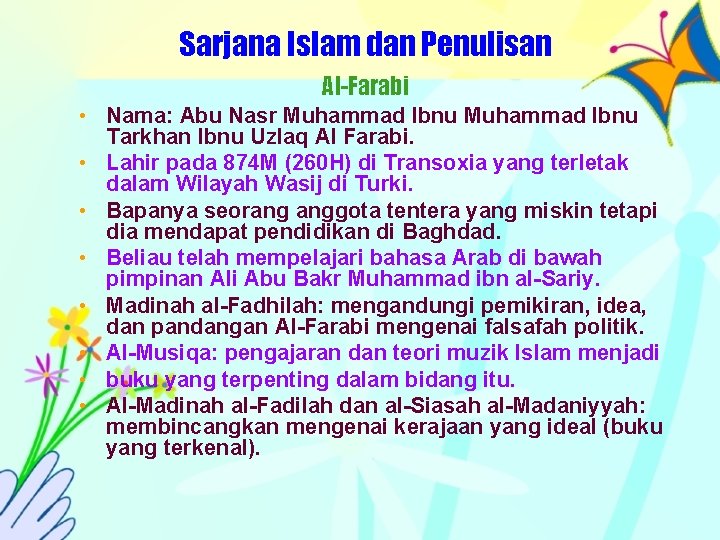 Sarjana Islam dan Penulisan Al-Farabi • Nama: Abu Nasr Muhammad Ibnu Tarkhan Ibnu Uzlaq