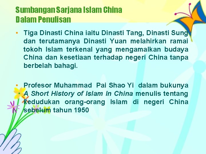 Sumbangan Sarjana Islam China Dalam Penulisan • Tiga Dinasti China iaitu Dinasti Tang, Dinasti