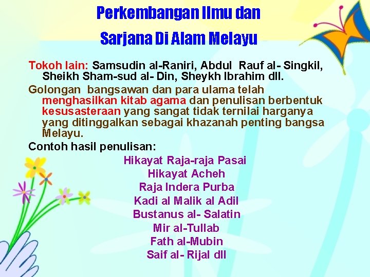 Perkembangan Ilmu dan Sarjana Di Alam Melayu Tokoh lain: Samsudin al-Raniri, Abdul Rauf al-