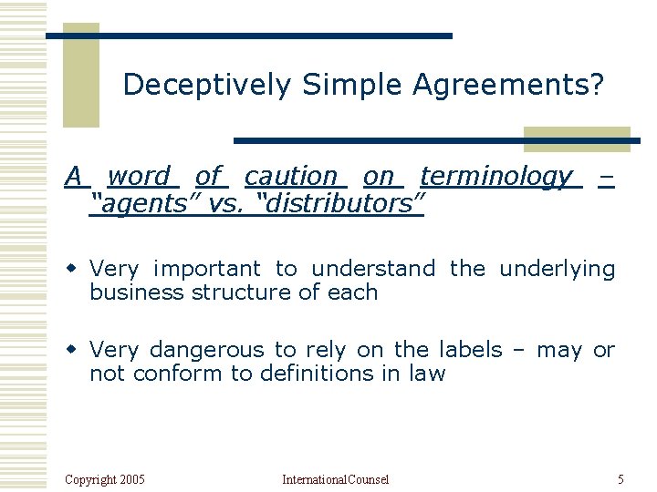 Deceptively Simple Agreements? A word of caution on terminology – “agents” vs. “distributors” w