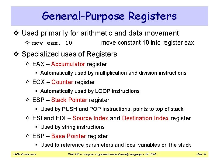General-Purpose Registers v Used primarily for arithmetic and data movement ² mov eax, 10