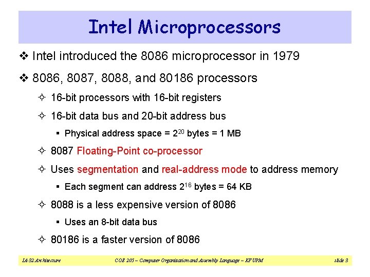 Intel Microprocessors v Intel introduced the 8086 microprocessor in 1979 v 8086, 8087, 8088,