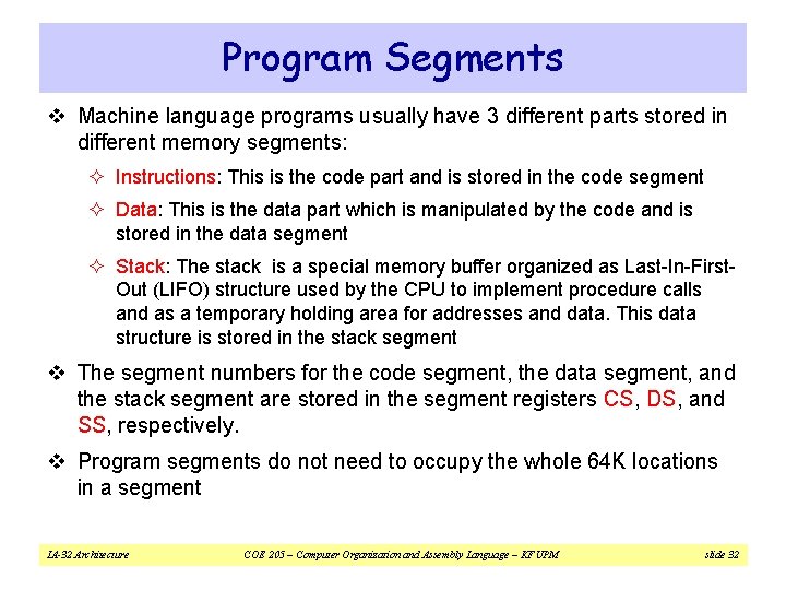Program Segments v Machine language programs usually have 3 different parts stored in different