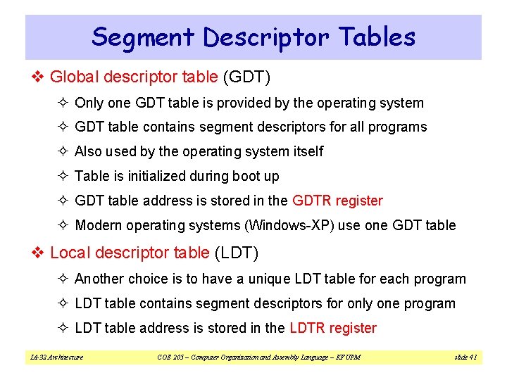 Segment Descriptor Tables v Global descriptor table (GDT) ² Only one GDT table is
