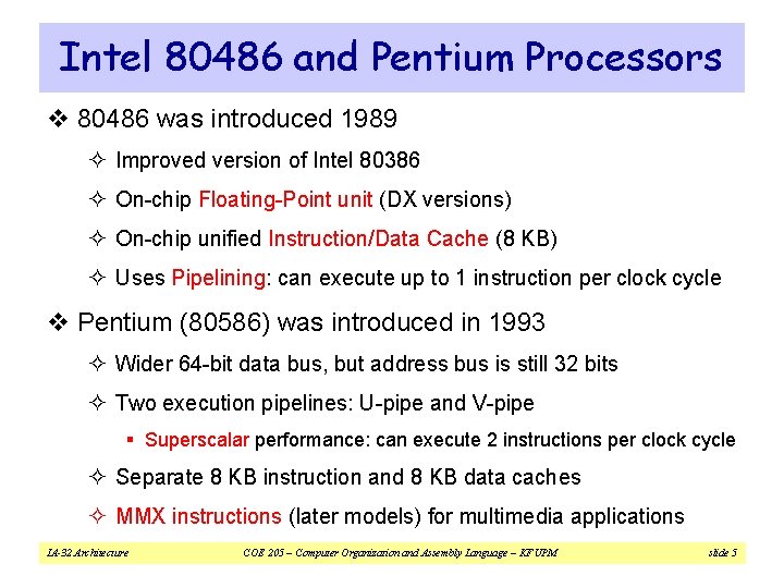 Intel 80486 and Pentium Processors v 80486 was introduced 1989 ² Improved version of