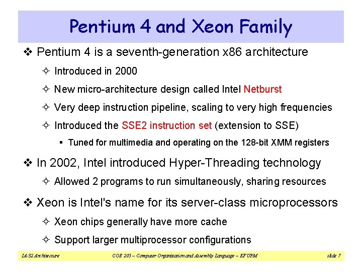 Pentium 4 and Xeon Family v Pentium 4 is a seventh-generation x 86 architecture