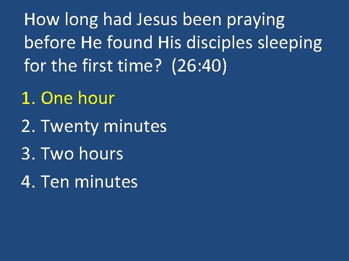 How long had Jesus been praying before He found His disciples sleeping for the