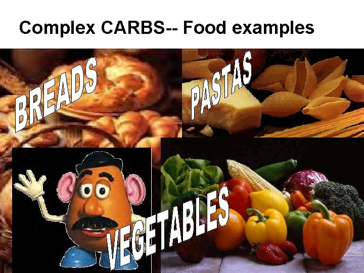 Complex CARBS-- Food examples 