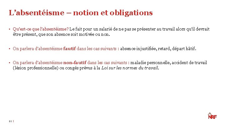 L’absentéisme – notion et obligations • Qu’est-ce que l’absentéisme? Le fait pour un salarié L’absentéisme – notion et obligations • Qu’est-ce que l’absentéisme? Le fait pour un salarié
