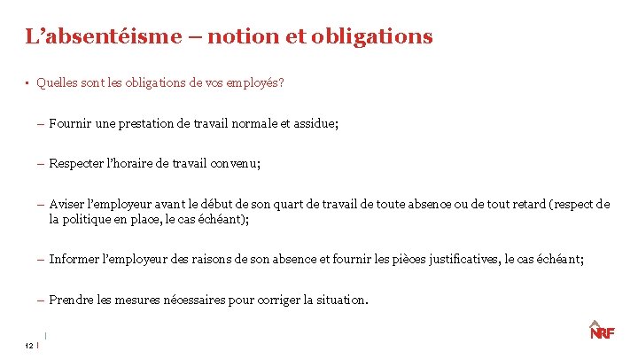 L’absentéisme – notion et obligations • Quelles sont les obligations de vos employés? – L’absentéisme – notion et obligations • Quelles sont les obligations de vos employés? –