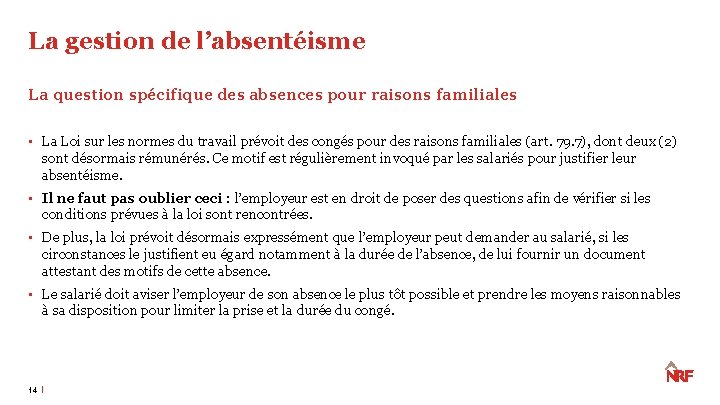 La gestion de l’absentéisme La question spécifique des absences pour raisons familiales • La La gestion de l’absentéisme La question spécifique des absences pour raisons familiales • La