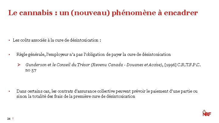 Le cannabis : un (nouveau) phénomène à encadrer • Les coûts associés à la Le cannabis : un (nouveau) phénomène à encadrer • Les coûts associés à la