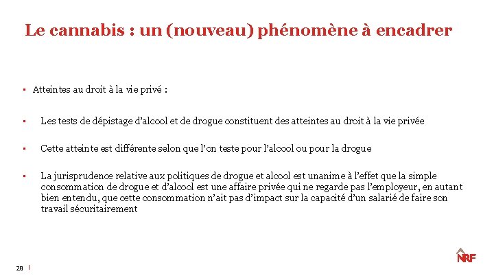 Le cannabis : un (nouveau) phénomène à encadrer • Atteintes au droit à la Le cannabis : un (nouveau) phénomène à encadrer • Atteintes au droit à la