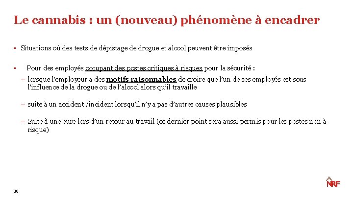 Le cannabis : un (nouveau) phénomène à encadrer • Situations où des tests de Le cannabis : un (nouveau) phénomène à encadrer • Situations où des tests de