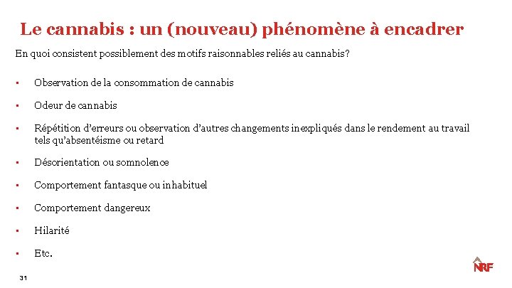 Le cannabis : un (nouveau) phénomène à encadrer En quoi consistent possiblement des motifs Le cannabis : un (nouveau) phénomène à encadrer En quoi consistent possiblement des motifs
