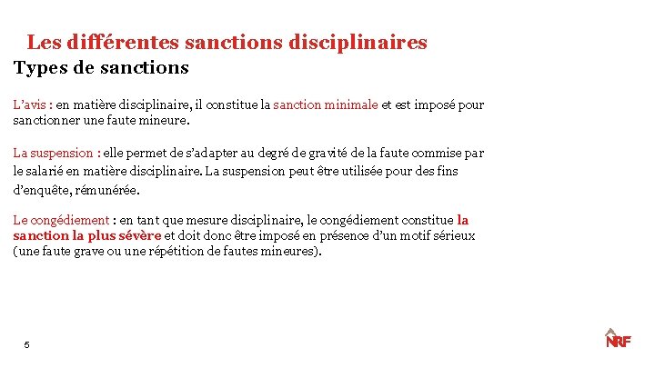 Les différentes sanctions disciplinaires Types de sanctions L’avis : en matière disciplinaire, il constitue Les différentes sanctions disciplinaires Types de sanctions L’avis : en matière disciplinaire, il constitue