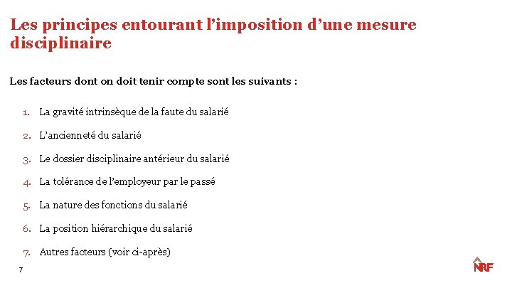 Les principes entourant l’imposition d’une mesure disciplinaire Les facteurs dont on doit tenir compte Les principes entourant l’imposition d’une mesure disciplinaire Les facteurs dont on doit tenir compte