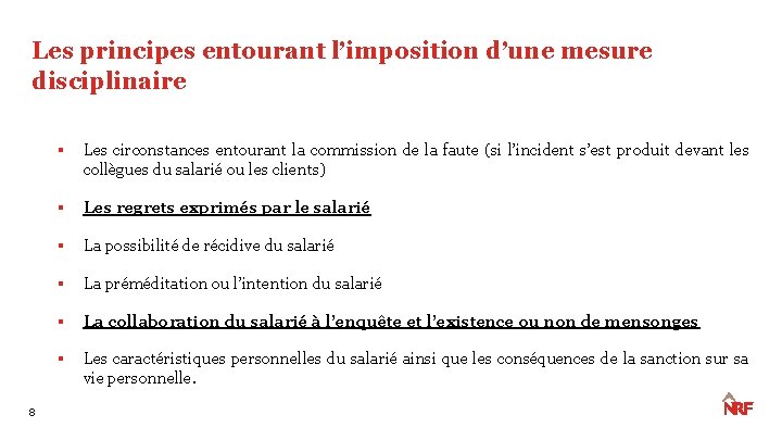 Les principes entourant l’imposition d’une mesure disciplinaire 8 § Les circonstances entourant la commission Les principes entourant l’imposition d’une mesure disciplinaire 8 § Les circonstances entourant la commission