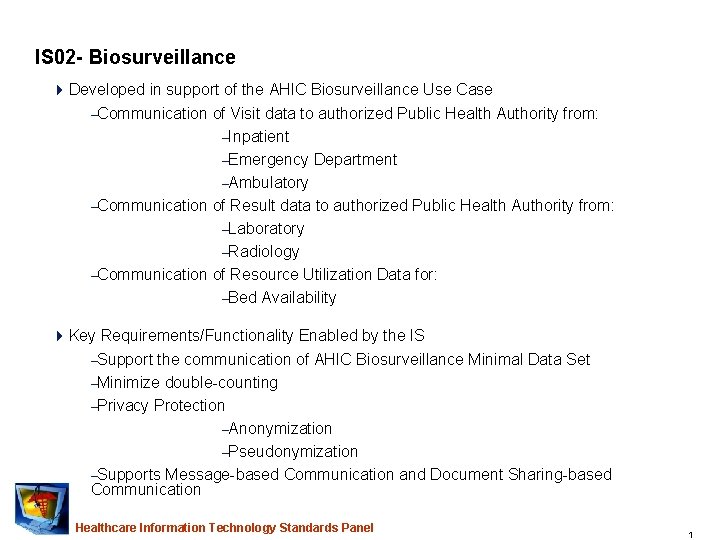 IS 02 - Biosurveillance 4 Developed in support of the AHIC Biosurveillance Use Case
