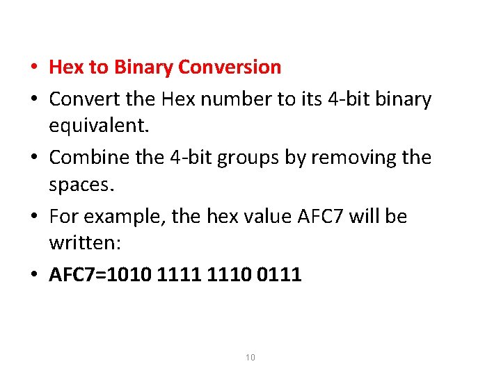 • Hex to Binary Conversion • Convert the Hex number to its 4