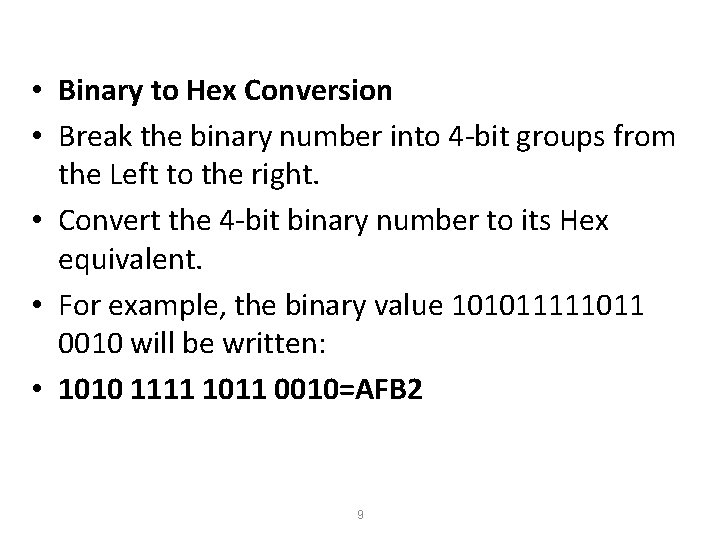  • Binary to Hex Conversion • Break the binary number into 4 -bit